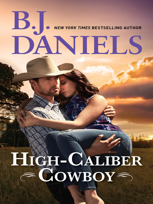 Title details for High-Caliber Cowboy by B.J. Daniels - Available